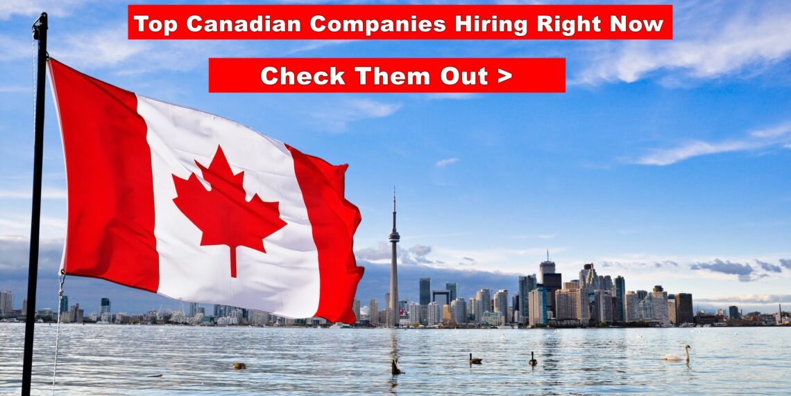 Top Canadian Companies That Are Hiring Immigrants Right Now